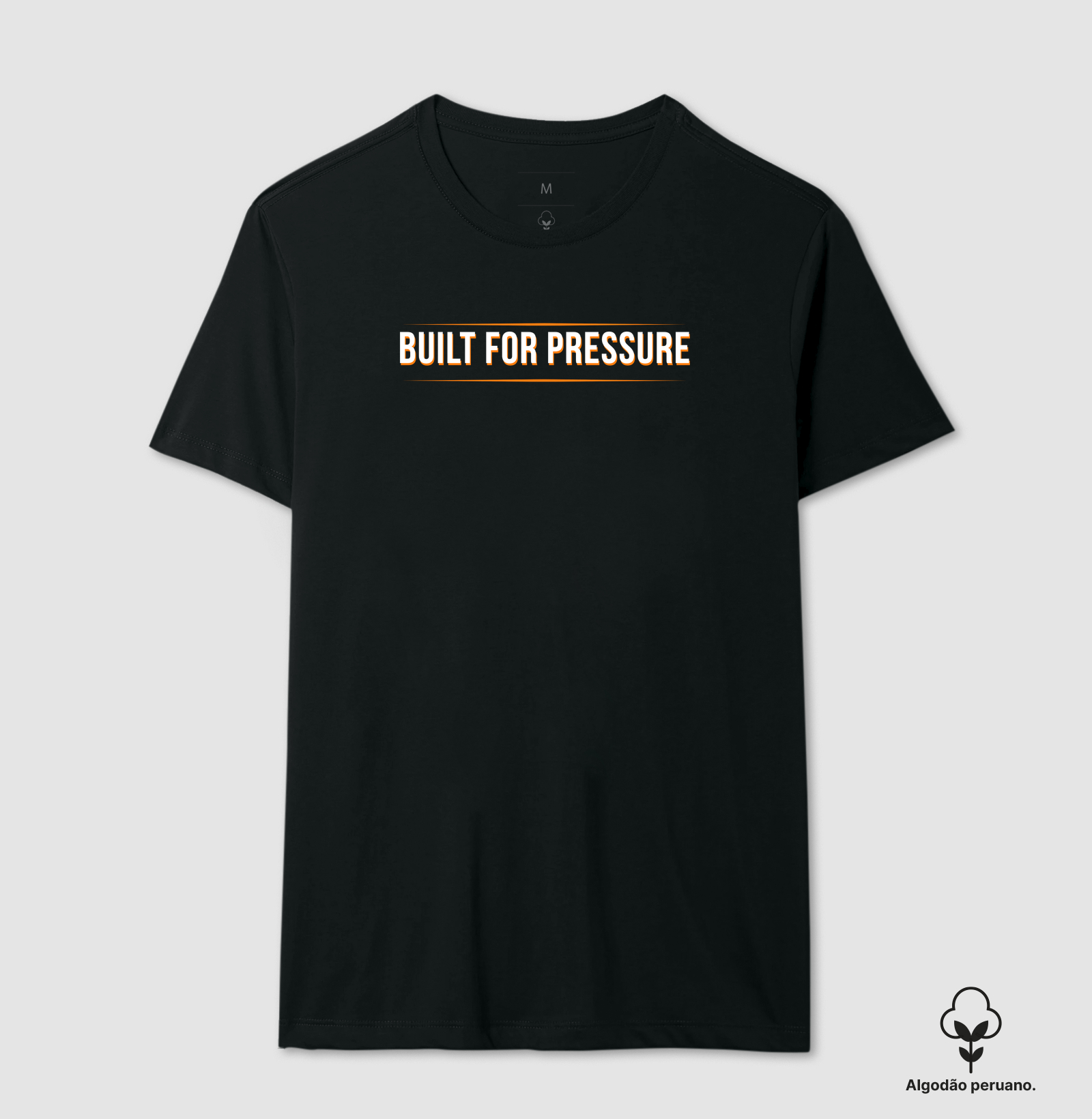 BUILT FOR PRESSURE