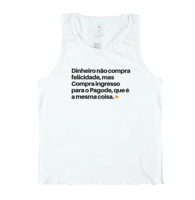 Dinheiro não compra felicidade, mas Compra ingresso para o Pagode, que é a mesma coisa.