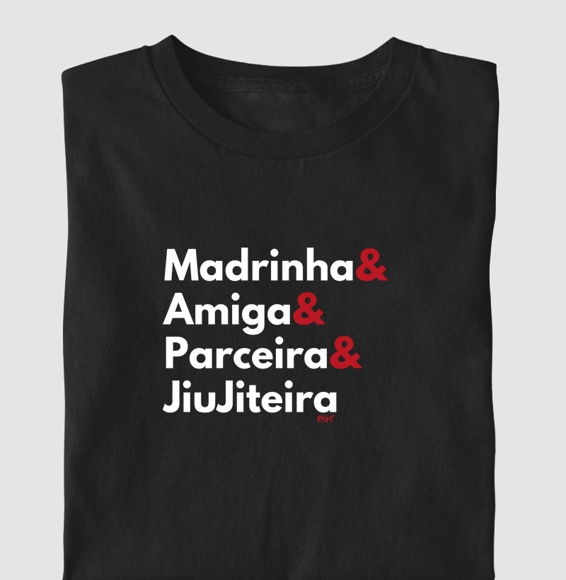 Madrinha, Amiga, Parceira e JiuJiteira