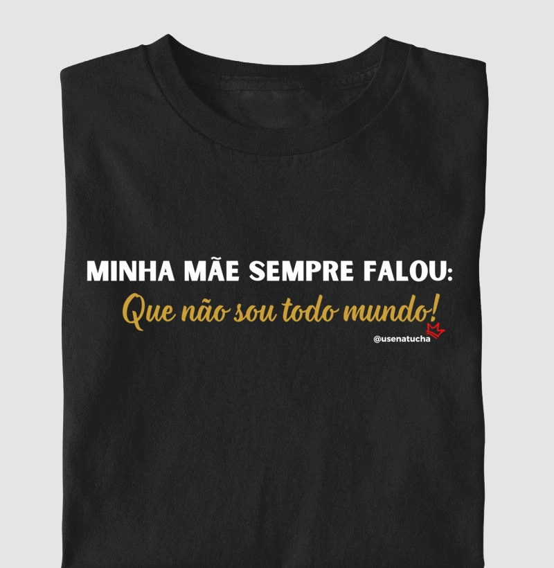 NÃO SOU TODO MUNDO!