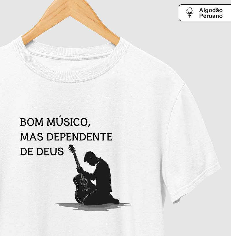 Camisa "Bom músico, mas dependente de Deus"