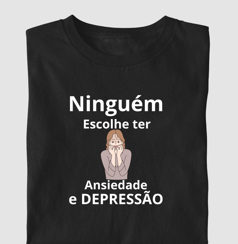 NINGUÉM ESCOLHE TER ANSIEDADE E DEPRESSÃO