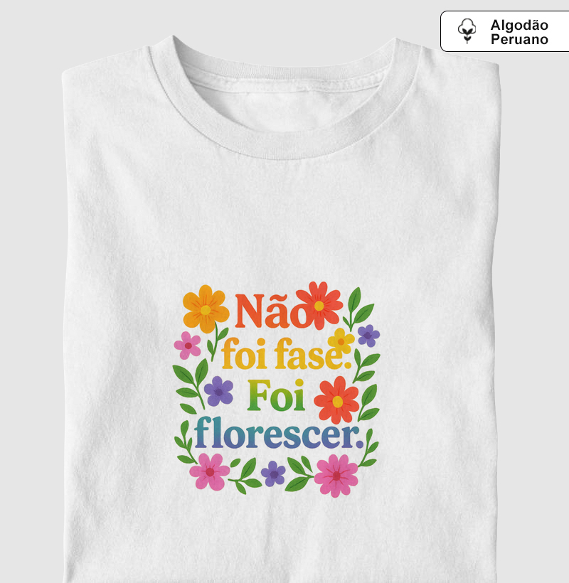 Não foi fase, foi florescer