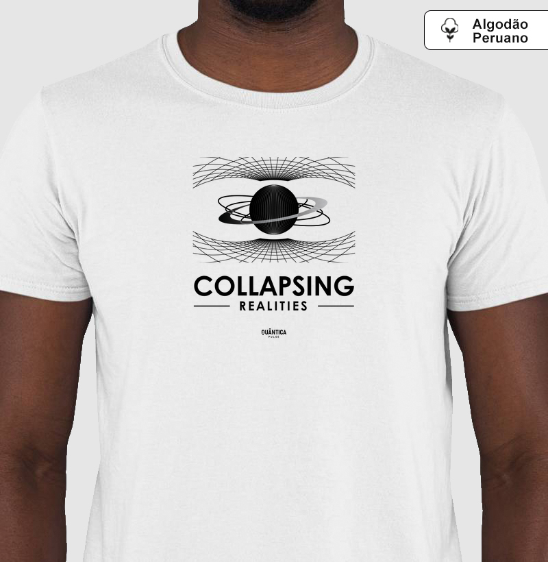 Camiseta Algodão Peruano Física Quântica - Collapsing Realities