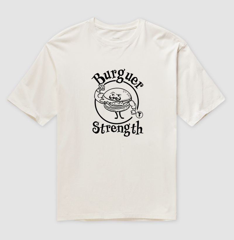 Oversized Burguer Strenght