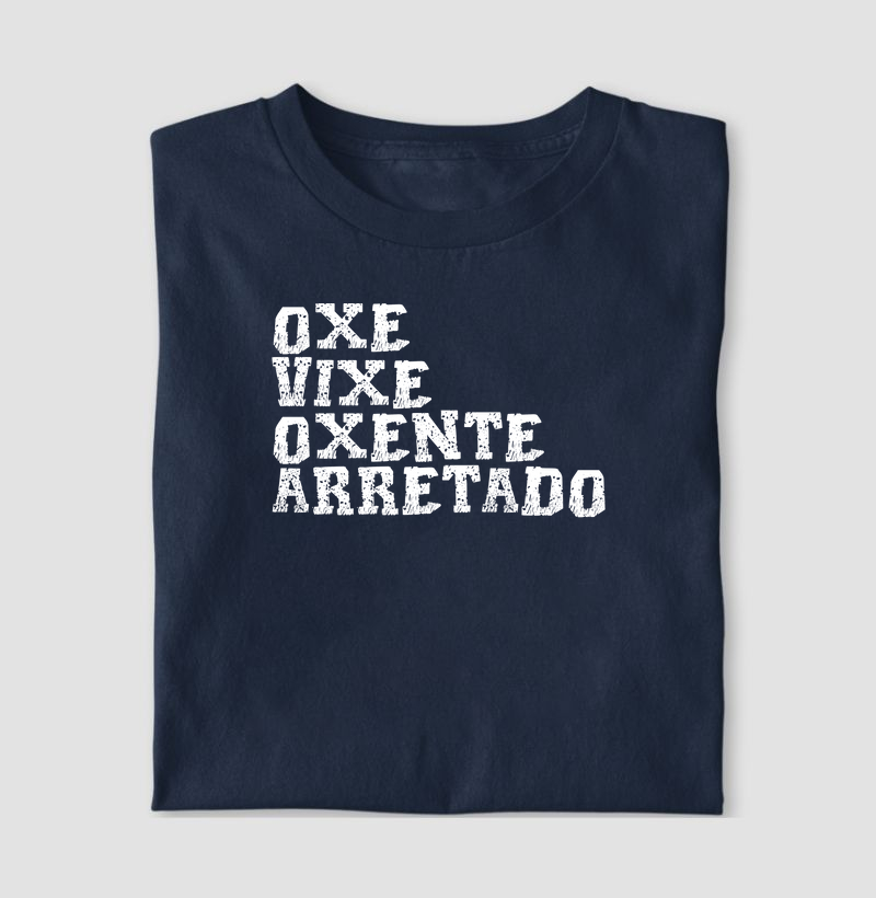 Oxe | Vixe | Oxente | Arretado