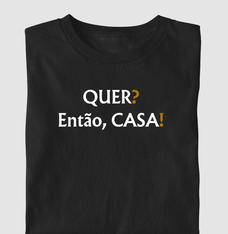 Quer? Então Casa
