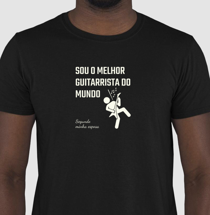 Camisa "Sou o melhor guitarrista do mundo - segundo minha esposa"
