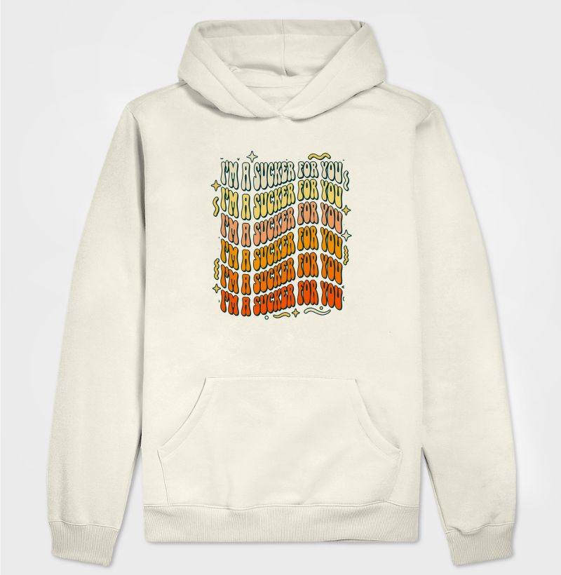 Moletom - I'm a sucker for you