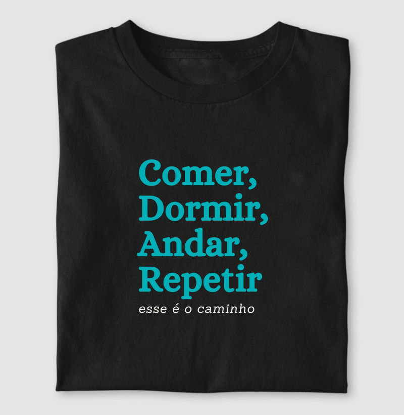 Comer | Dormir | Andar | Repetir 