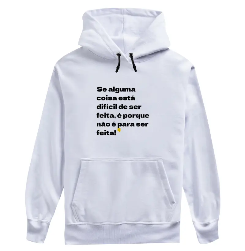 Se alguma coisa está difícil de ser feita