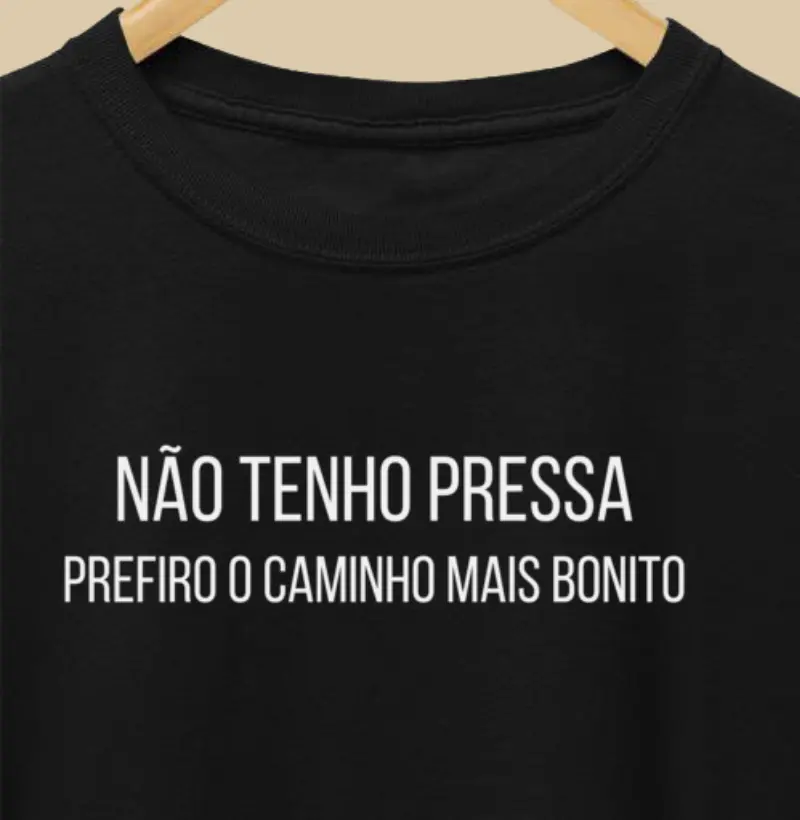 Não tenho pressa, Prefiro o caminho mais bonito