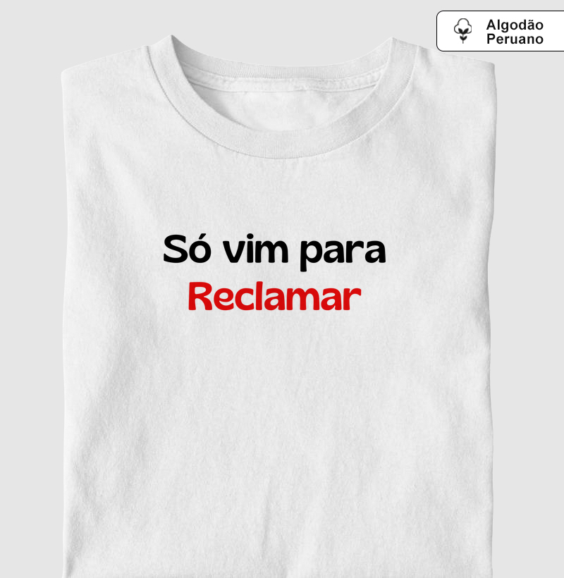 Só vim para Reclamar