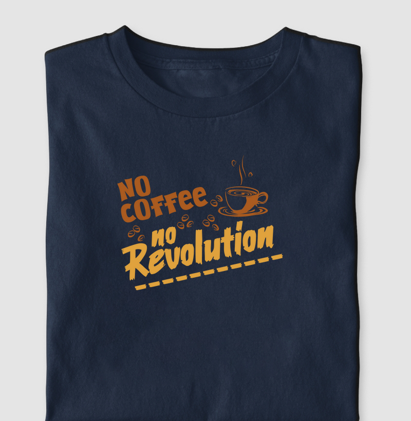 No Coffe, No revolution